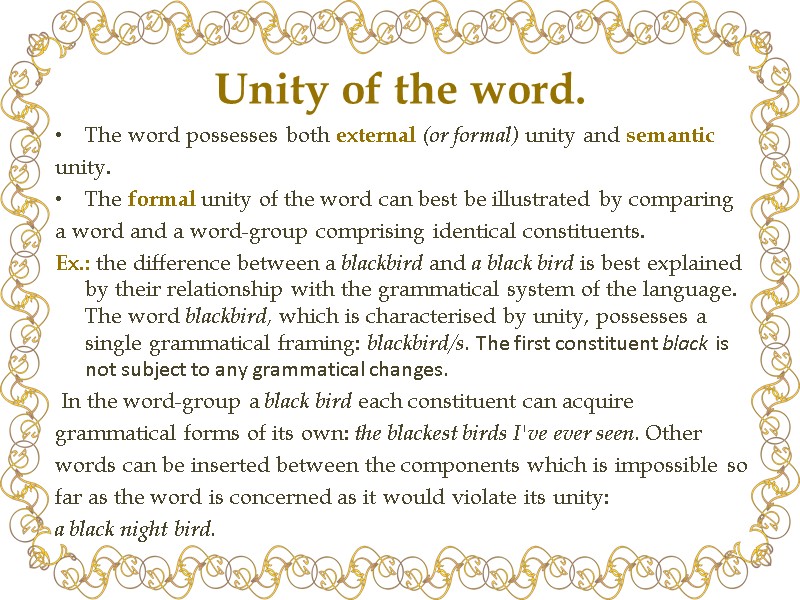 Unity of the word. The word possesses both external (or formal) unity and semantic Unity of the word. The word possesses both external (or formal) unity and semantic